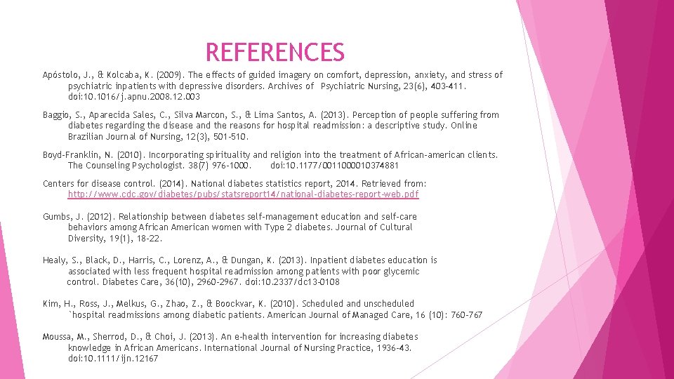 REFERENCES Apóstolo, J. , & Kolcaba, K. (2009). The effects of guided imagery on