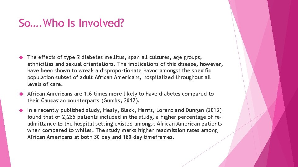 So…. Who Is Involved? The effects of type 2 diabetes mellitus, span all cultures,