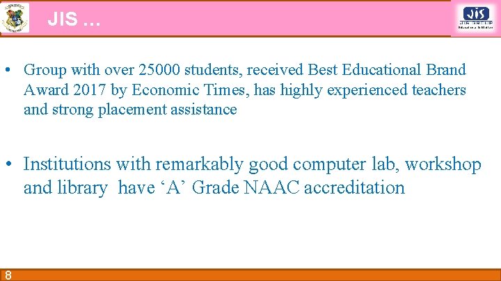 JIS … • Group with over 25000 students, received Best Educational Brand Award 2017