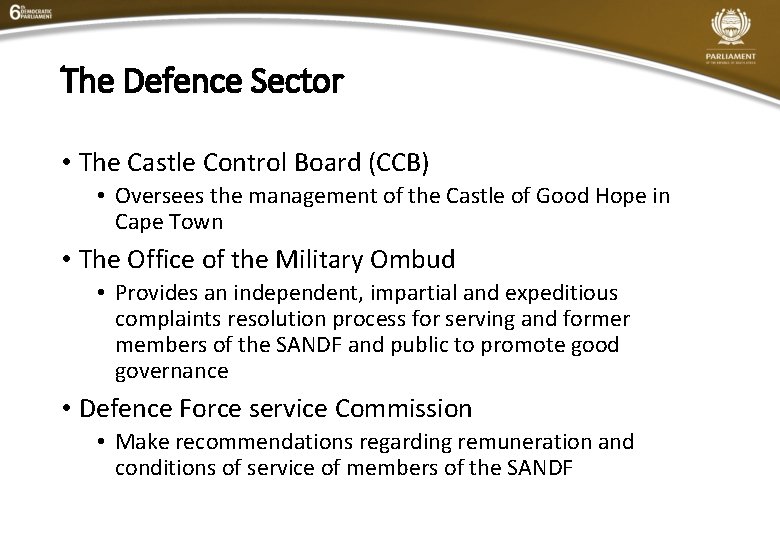 The Defence Sector • The Castle Control Board (CCB) • Oversees the management of