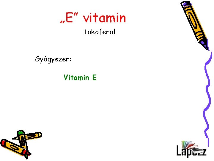 „E” vitamin tokoferol Gyógyszer: Vitamin E 
