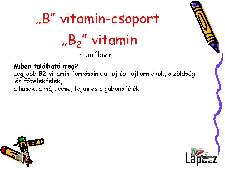 „B” vitamin-csoport „B 2” vitamin riboflavin Miben található meg? Legjobb B 2 -vitamin forrásaink