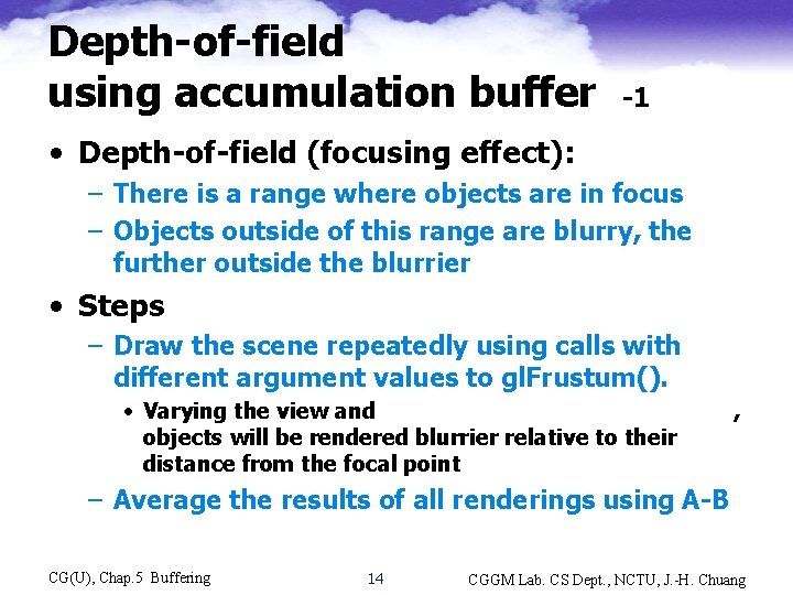 Depth-of-field using accumulation buffer -1 • Depth-of-field (focusing effect): – There is a range