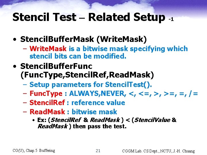Stencil Test – Related Setup -1 • Stencil. Buffer. Mask (Write. Mask) – Write.