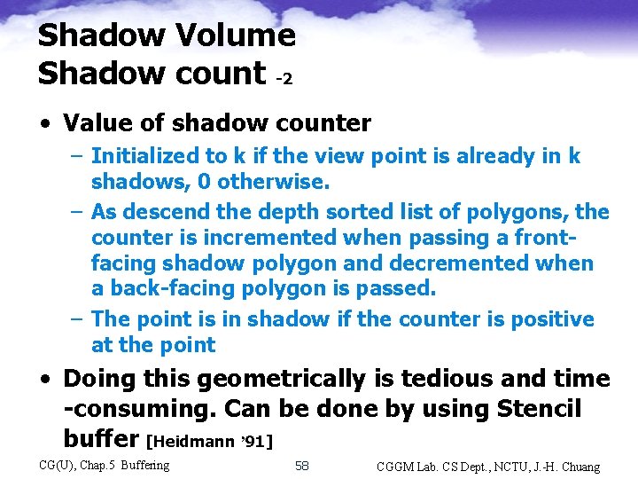 Shadow Volume Shadow count -2 • Value of shadow counter – Initialized to k