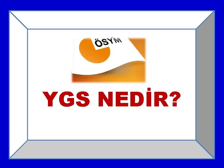 . YGS NEDİR? 