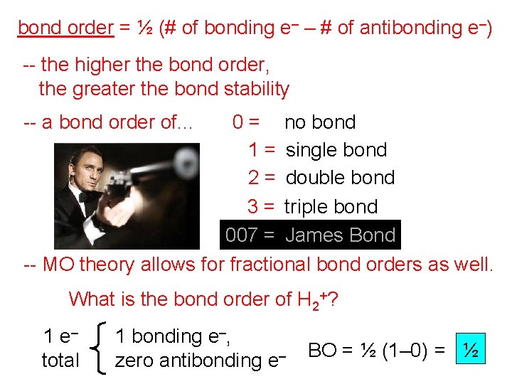 bond order = ½ (# of bonding e– – # of antibonding e–) --