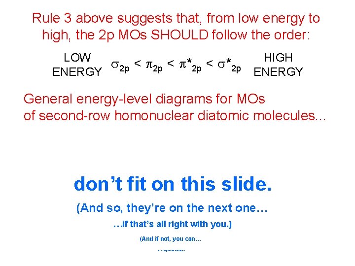 Rule 3 above suggests that, from low energy to high, the 2 p MOs