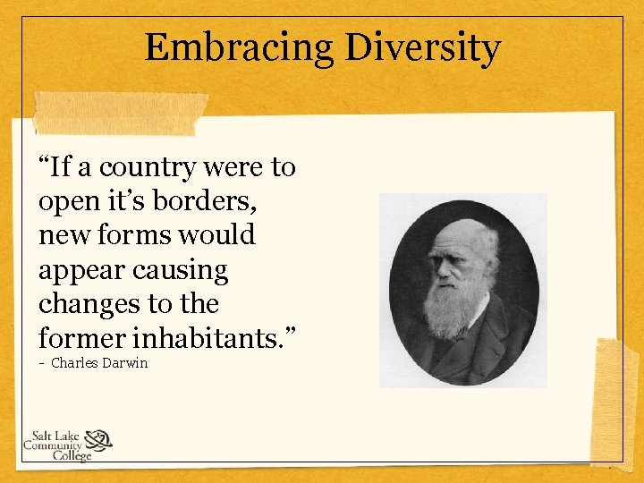 Embracing Diversity “If a country were to open it’s borders, new forms would appear
