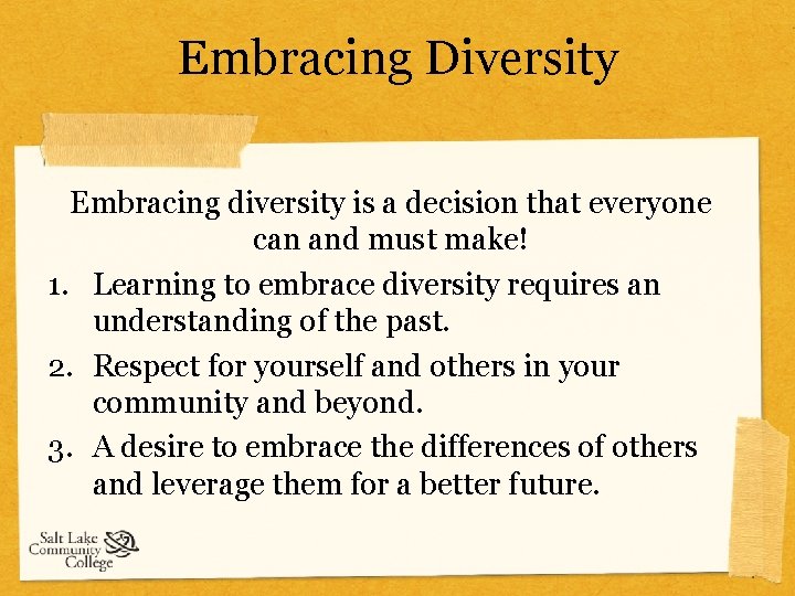Embracing Diversity Embracing diversity is a decision that everyone can and must make! 1.