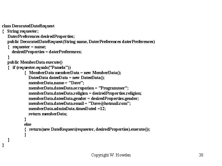class Decorated. Date. Request { String requester; Dater. Preferences desired. Properties; public Decorated. Date.