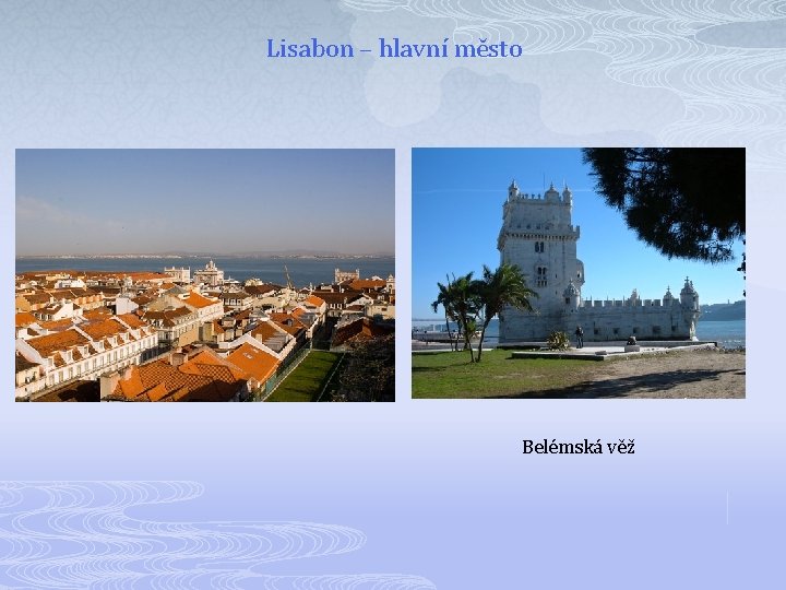 Lisabon – hlavní město Belémská věž 