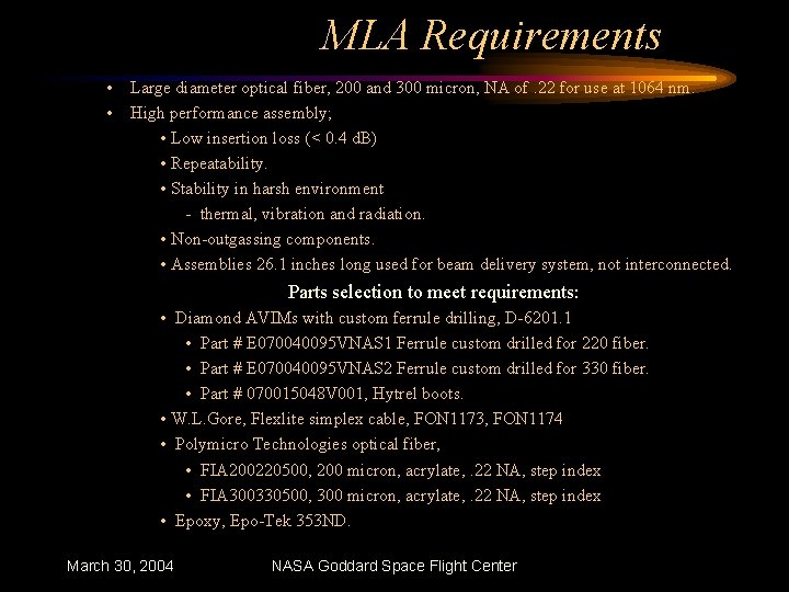 MLA Requirements • Large diameter optical fiber, 200 and 300 micron, NA of. 22