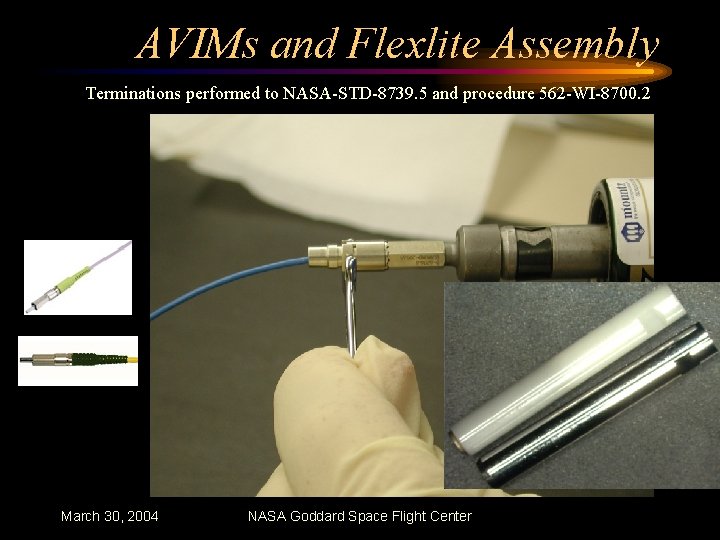 AVIMs and Flexlite Assembly Terminations performed to NASA-STD-8739. 5 and procedure 562 -WI-8700. 2