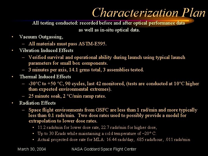Characterization Plan • • All testing conducted: recorded before and after optical performance data