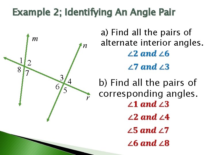 Example 2; Identifying An Angle Pair m 1 2 8 7 n 3 4