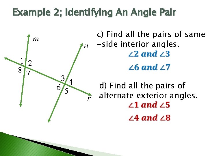 Example 2; Identifying An Angle Pair m 1 2 8 7 n 3 4