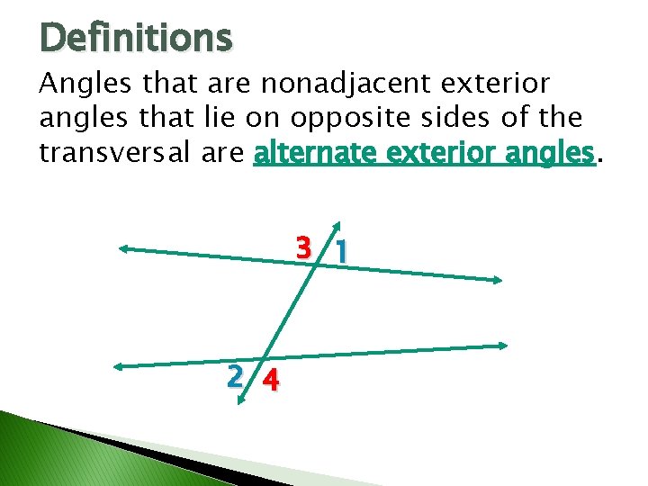 Definitions Angles that are nonadjacent exterior angles that lie on opposite sides of the