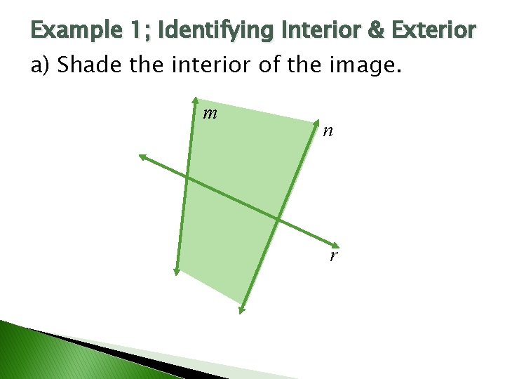 Example 1; Identifying Interior & Exterior a) Shade the interior of the image. m