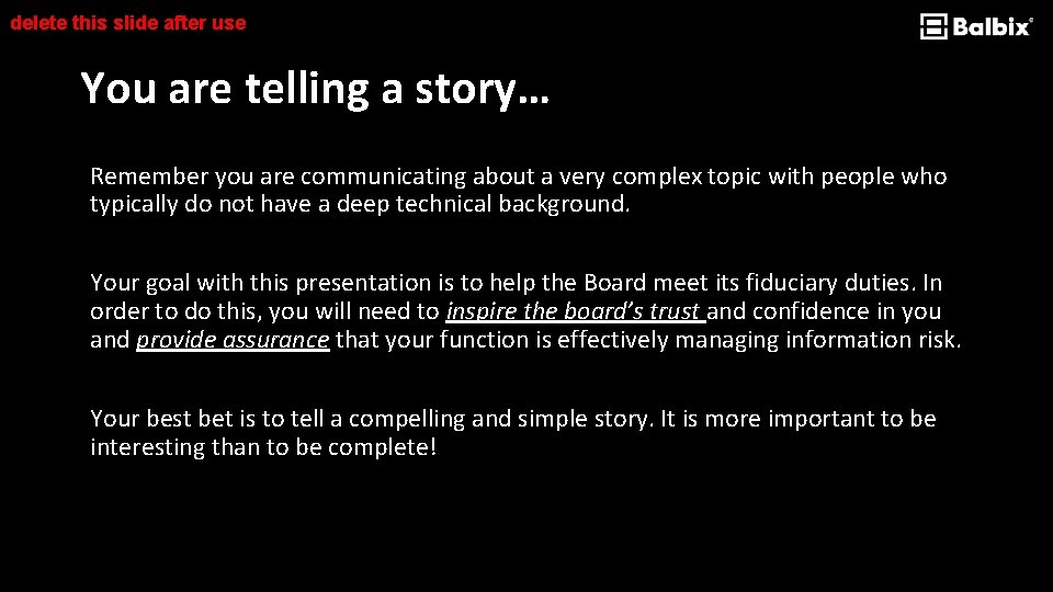 delete this slide after use You are telling a story… Remember you are communicating