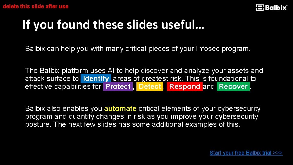 delete this slide after use If you found these slides useful… Balbix can help