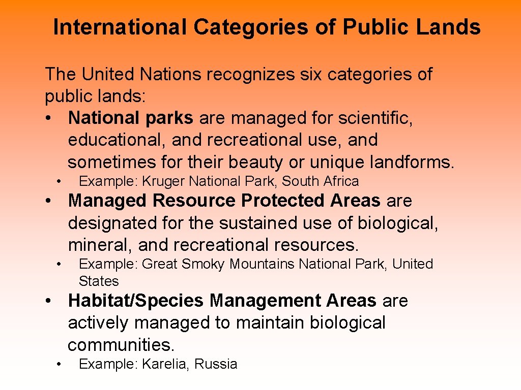 International Categories of Public Lands The United Nations recognizes six categories of public lands: