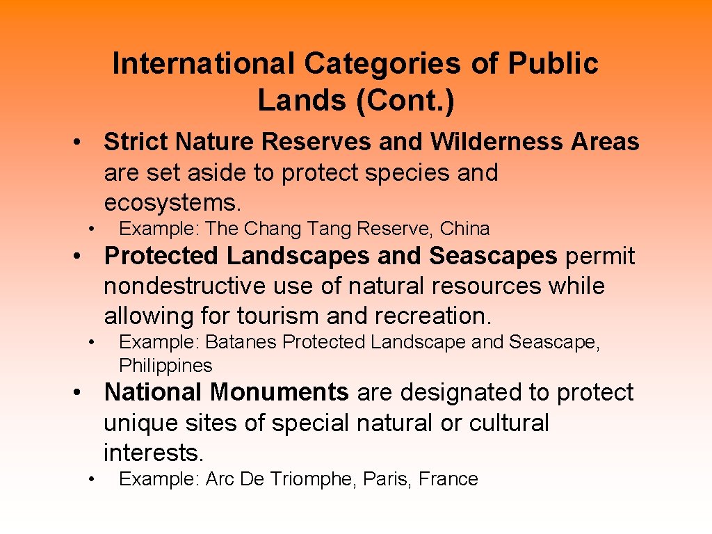 International Categories of Public Lands (Cont. ) • Strict Nature Reserves and Wilderness Areas
