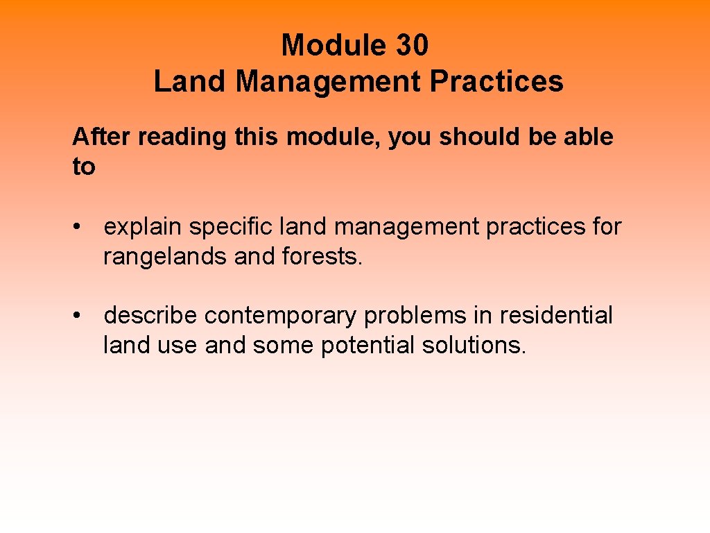 Module 30 Land Management Practices After reading this module, you should be able to