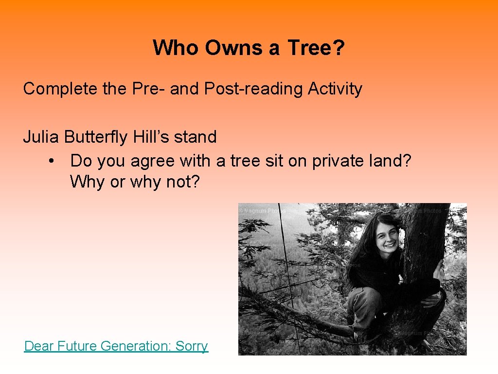 Who Owns a Tree? Complete the Pre- and Post-reading Activity Julia Butterfly Hill’s stand