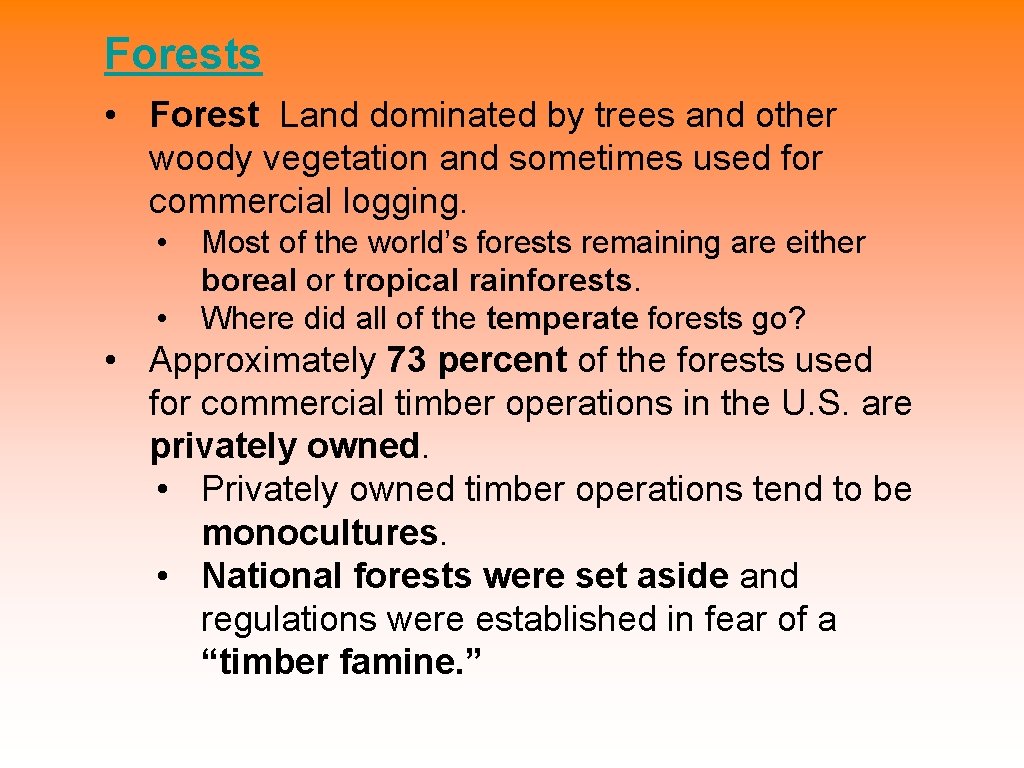 Forests • Forest Land dominated by trees and other woody vegetation and sometimes used