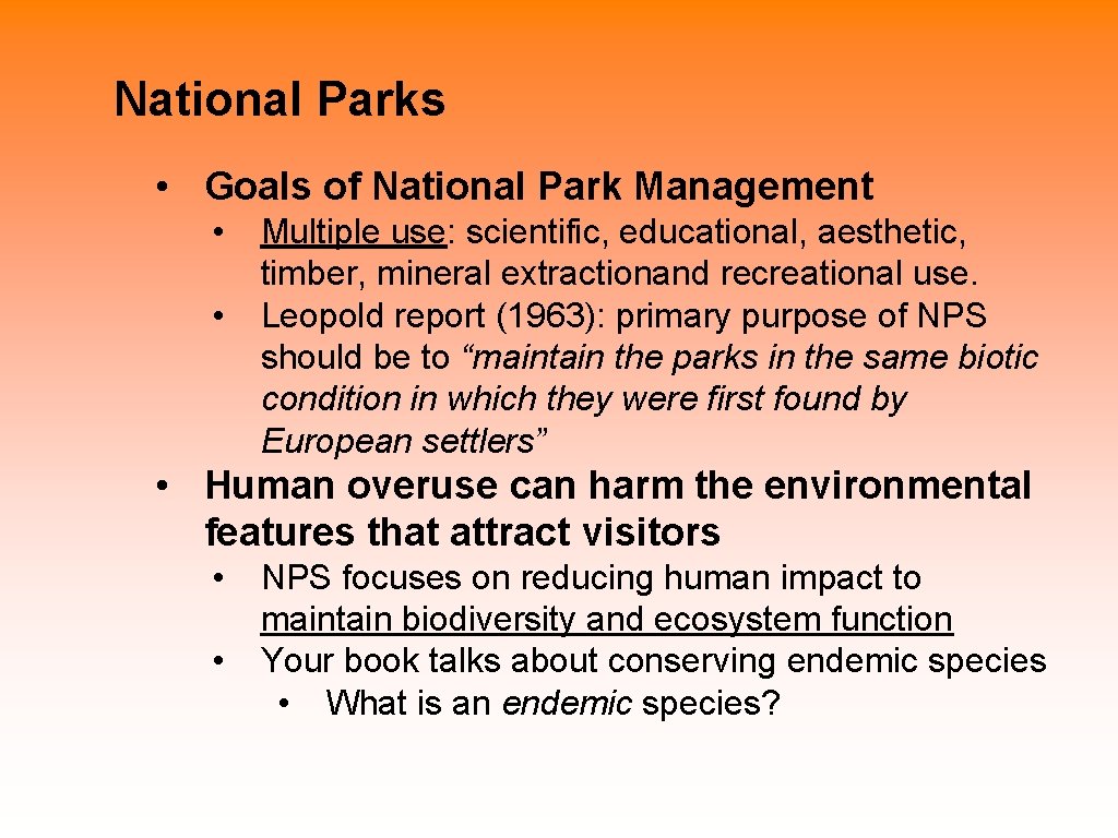 National Parks • Goals of National Park Management • • Multiple use: scientific, educational,