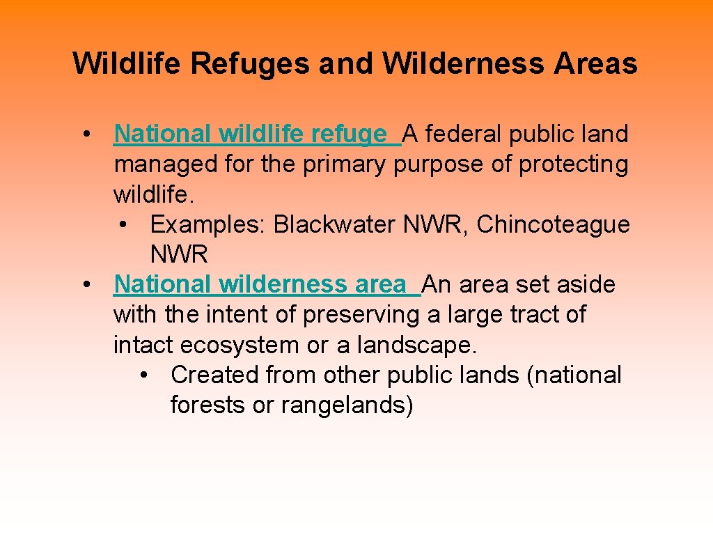 Wildlife Refuges and Wilderness Areas • National wildlife refuge A federal public land managed