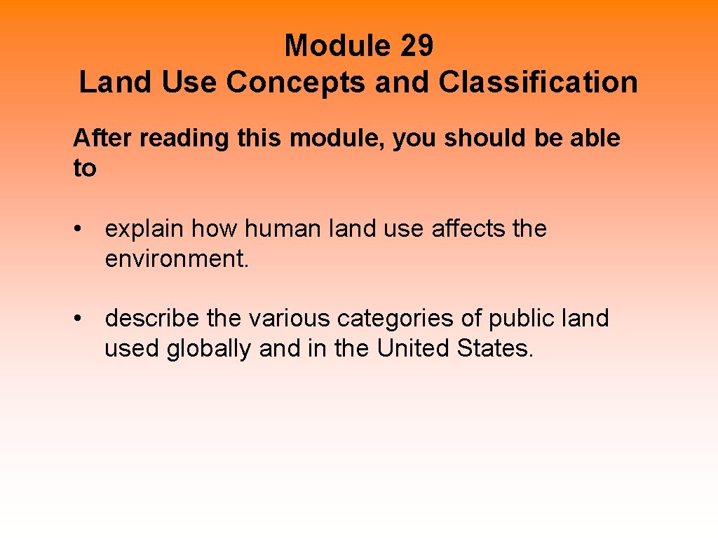 Module 29 Land Use Concepts and Classification After reading this module, you should be