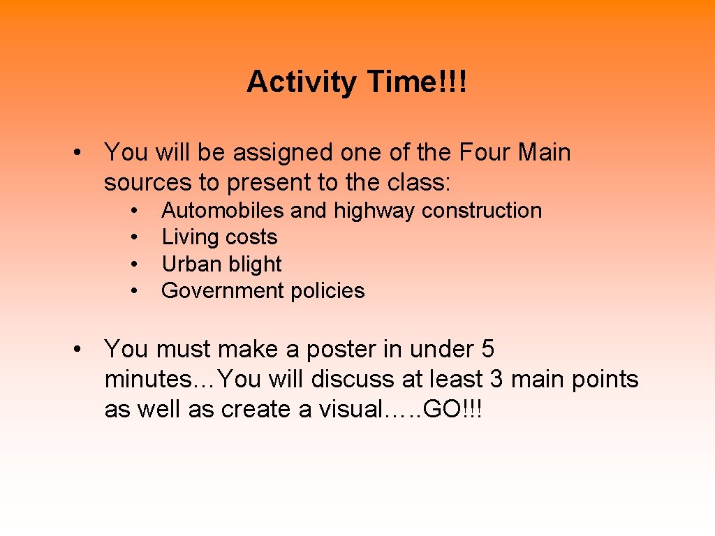 Activity Time!!! • You will be assigned one of the Four Main sources to
