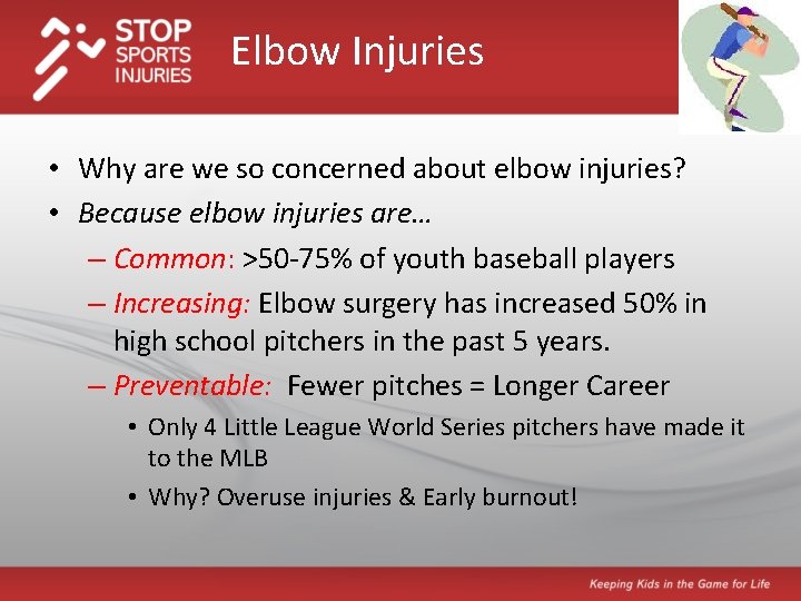 Elbow Injuries • Why are we so concerned about elbow injuries? • Because elbow