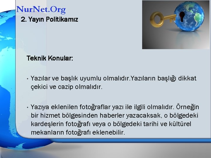 Nur. Net. Org 2. Yayın Politikamız Teknik Konular: • Yazılar ve başlık uyumlu olmalıdır.