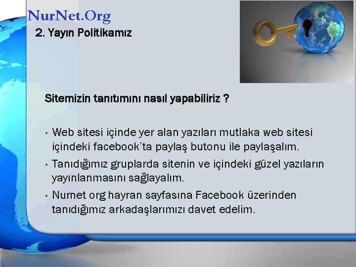 Nur. Net. Org 2. Yayın Politikamız Sitemizin tanıtımını nasıl yapabiliriz ? • • •
