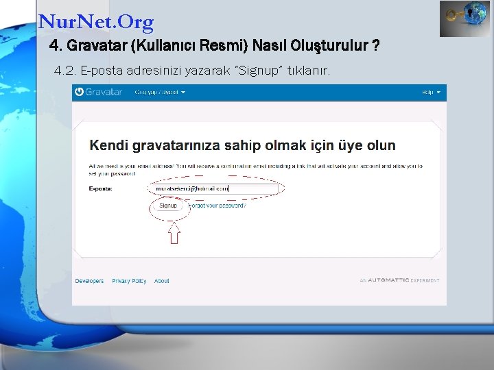 Nur. Net. Org 4. Gravatar (Kullanıcı Resmi) Nasıl Oluşturulur ? 4. 2. E-posta adresinizi