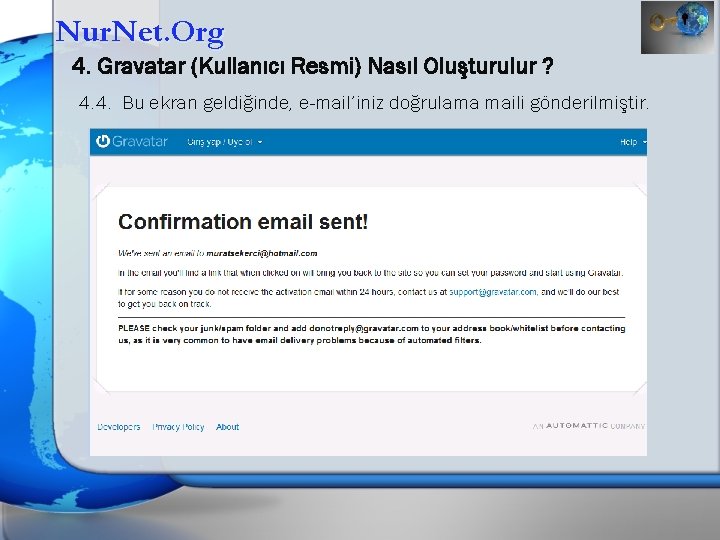 Nur. Net. Org 4. Gravatar (Kullanıcı Resmi) Nasıl Oluşturulur ? 4. 4. Bu ekran