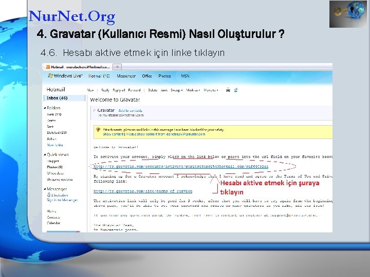 Nur. Net. Org 4. Gravatar (Kullanıcı Resmi) Nasıl Oluşturulur ? 4. 6. Hesabı aktive