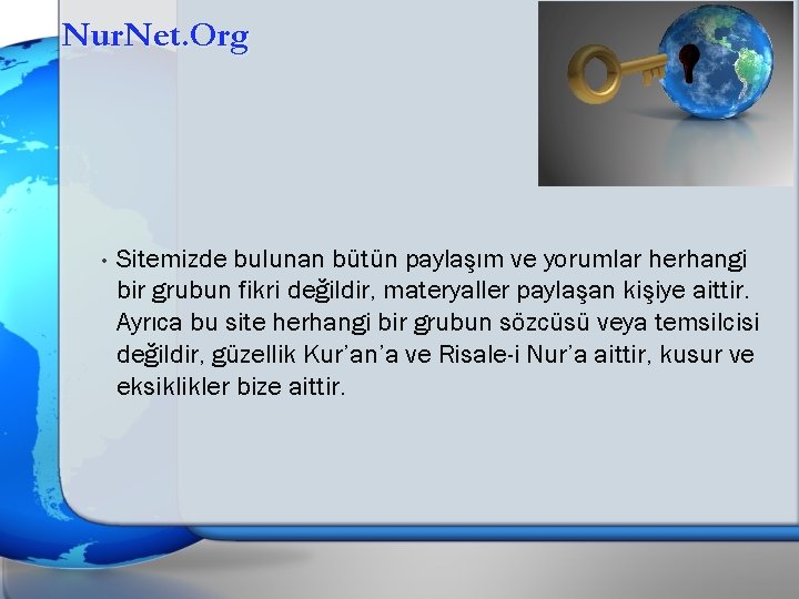 Nur. Net. Org • Sitemizde bulunan bütün paylaşım ve yorumlar herhangi bir grubun fikri