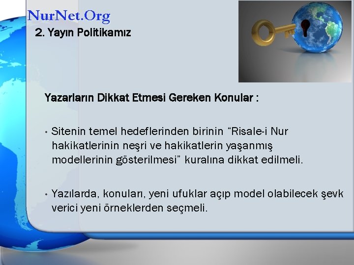 Nur. Net. Org 2. Yayın Politikamız Yazarların Dikkat Etmesi Gereken Konular : • Sitenin