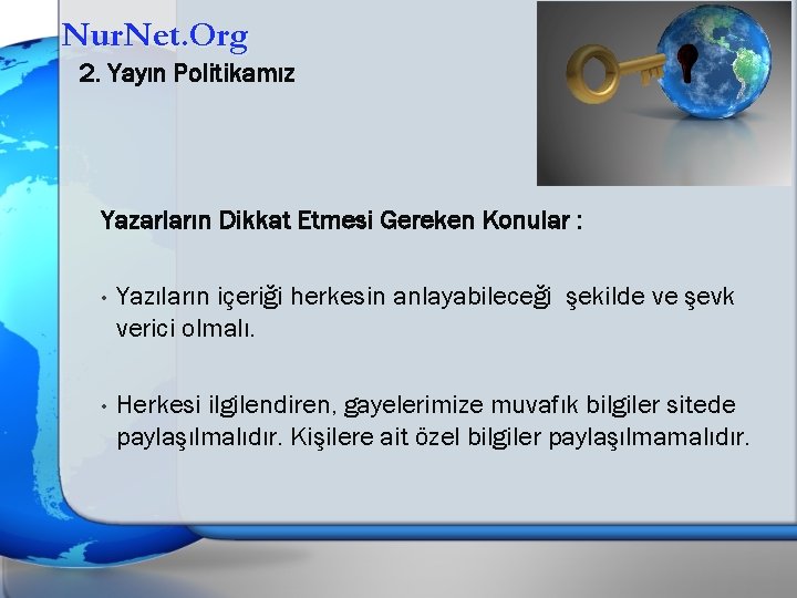 Nur. Net. Org 2. Yayın Politikamız Yazarların Dikkat Etmesi Gereken Konular : • Yazıların