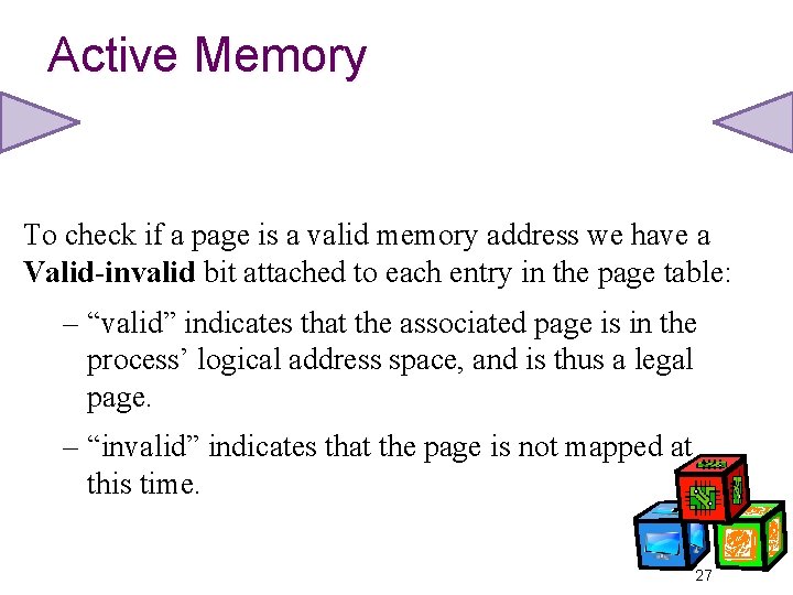Active Memory To check if a page is a valid memory address we have