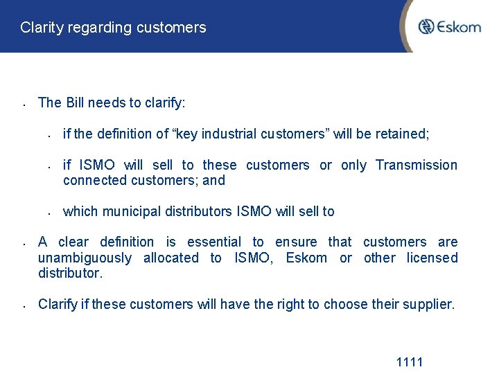 Clarity regarding customers • The Bill needs to clarify: • • • if the