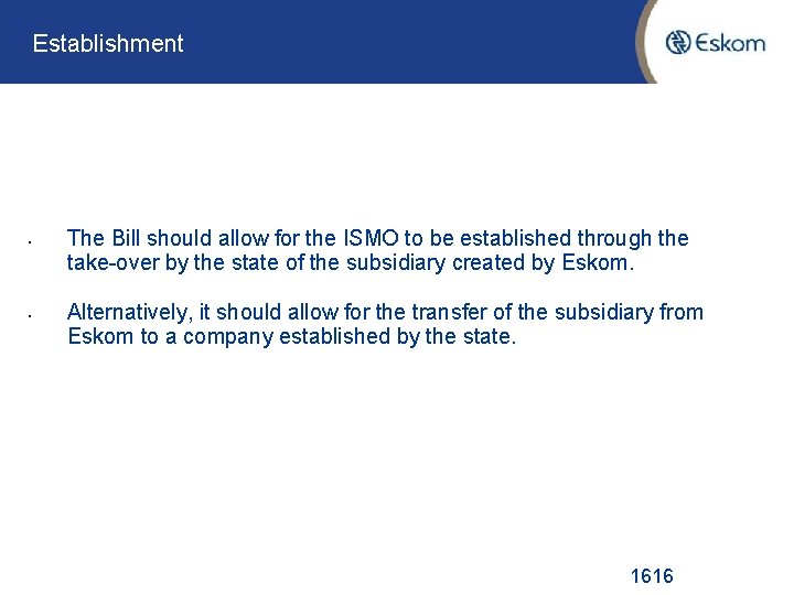 Establishment • • The Bill should allow for the ISMO to be established through