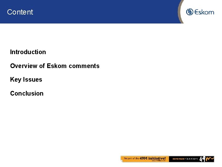 Content Introduction Overview of Eskom comments Key Issues Conclusion 2 