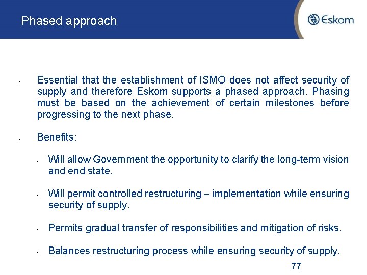 Phased approach • • Essential that the establishment of ISMO does not affect security