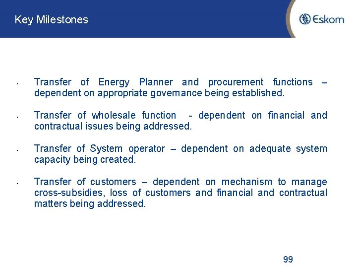 Key Milestones • • Transfer of Energy Planner and procurement functions – dependent on