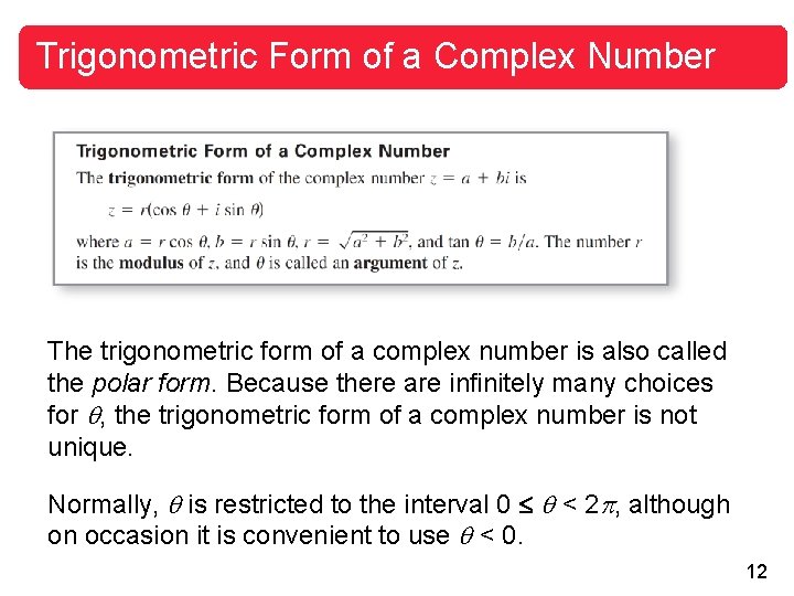 Trigonometric Form of a Complex Number The trigonometric form of a complex number is Trigonometric Form of a Complex Number The trigonometric form of a complex number is